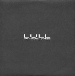 Lull : Way Through Staring